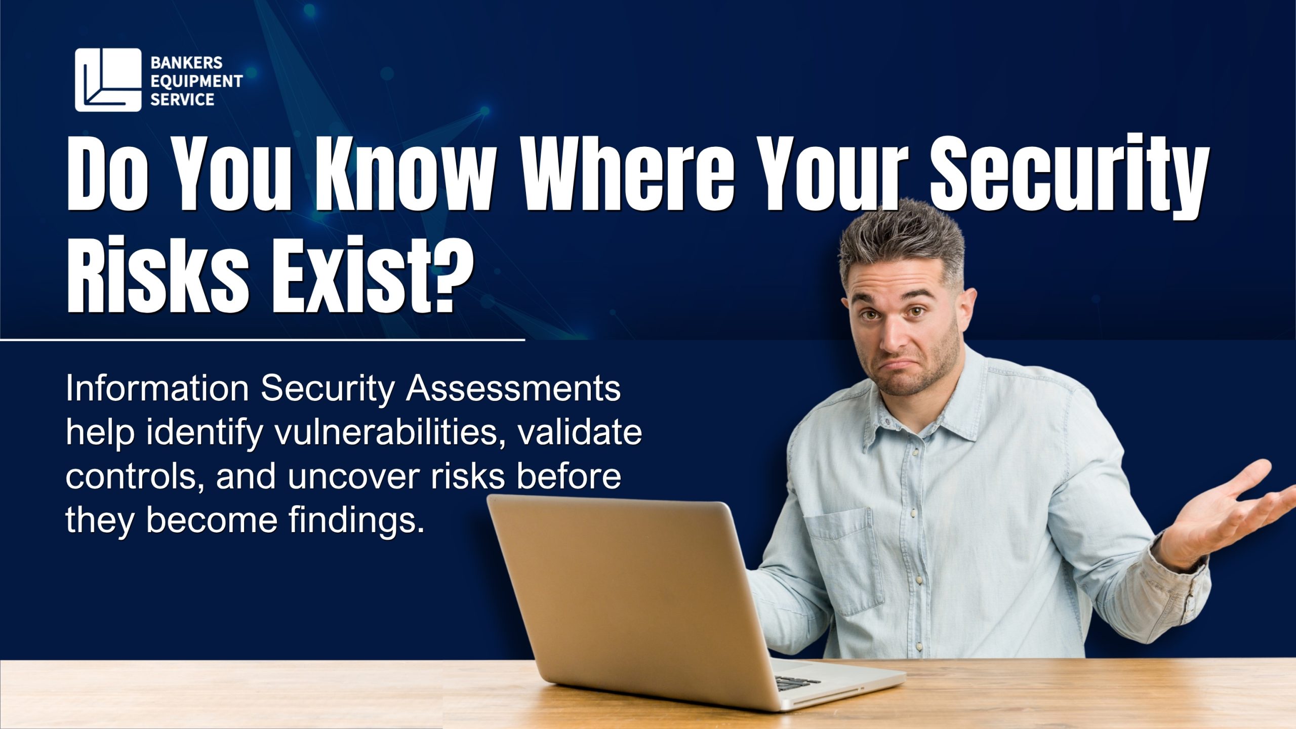 Do You Know Where Your Security Risks Exist Do You Know Where Your Security Risks Exist